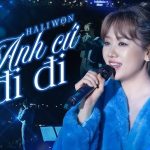 Lời Bài Hát Hari Won Anh Cứ Đi Đi - Hợp Âm Chuẩn