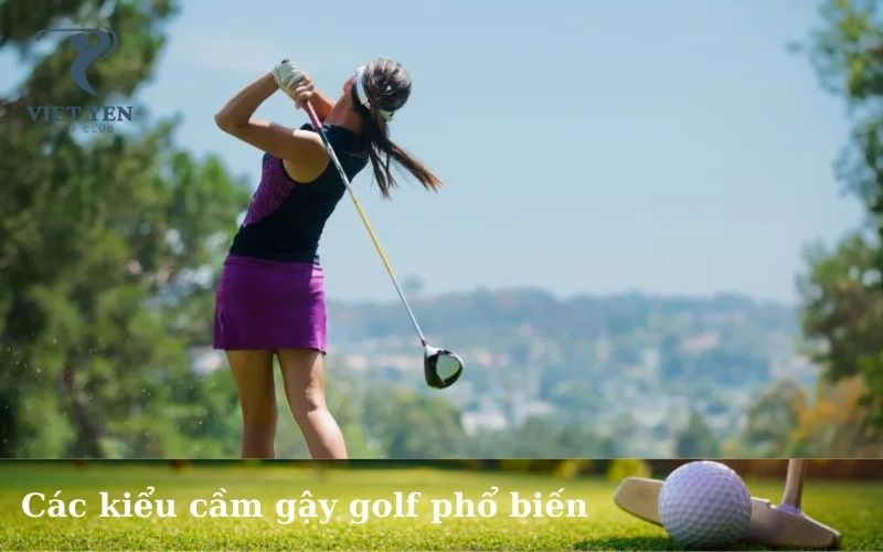 Các kiểu cầm gậy golf phổ biến