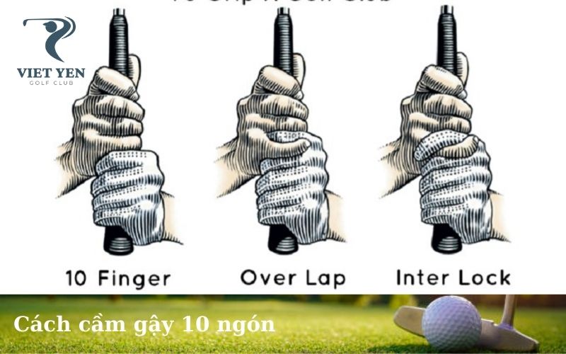 Cách cầm gậy 10 ngón