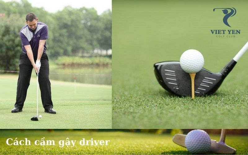 Cách cầm gậy driver