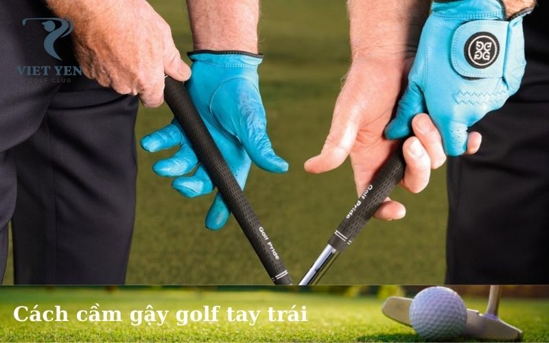 Cách cầm gậy golf tay trái