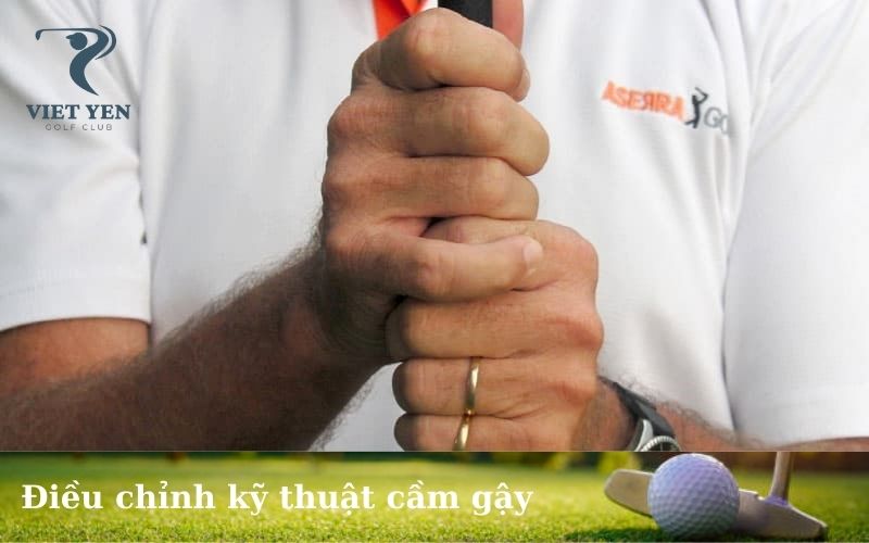 Điều chỉnh kỹ thuật cầm gậy