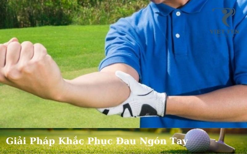 Giải Pháp Khắc Phục Đau Ngón Tay