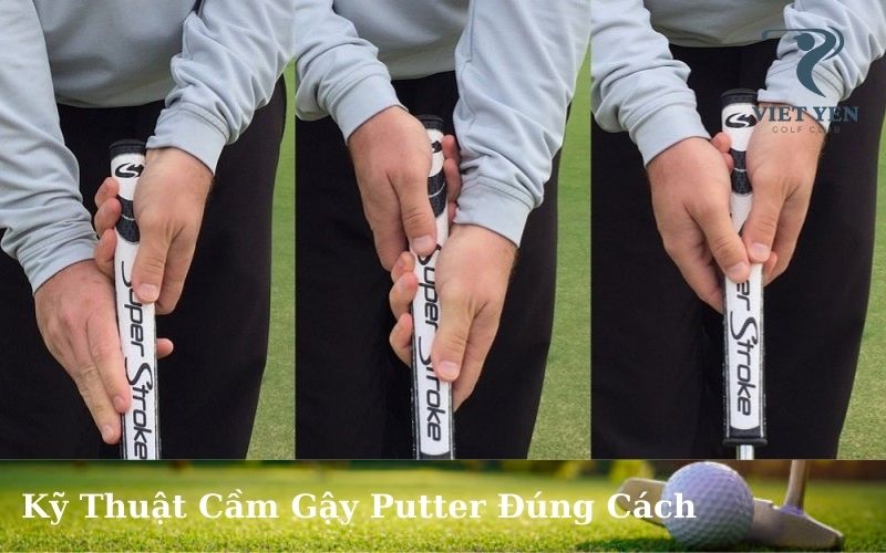 Kỹ Thuật Cầm Gậy Putter Đúng Cách