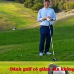 Đánh golf có giảm cân không? 5 lợi ích vàng khi chơi golf