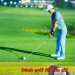 Đánh golf để làm gì? Những lợi ích khi chơi golf