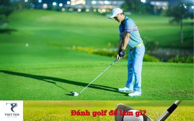 Đánh golf để làm gì