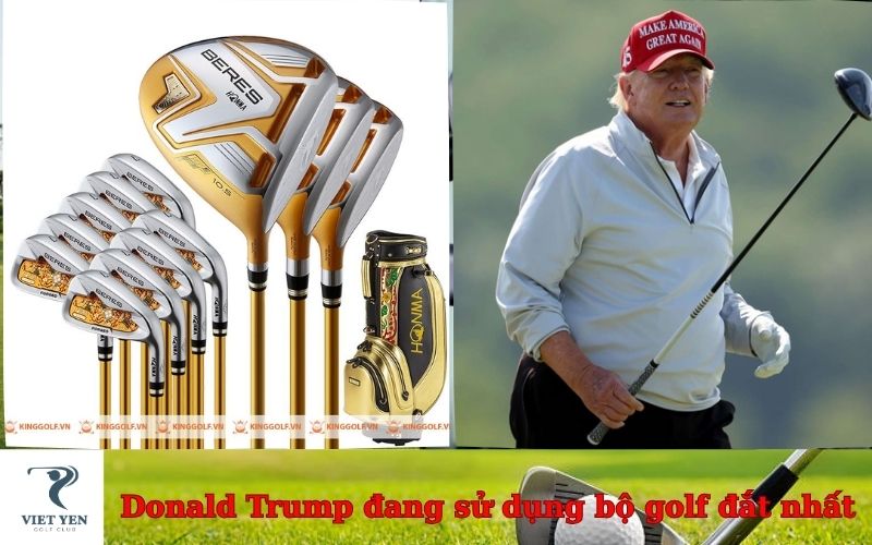 Donald Trump đang sử dụng bộ golf đắt nhất
