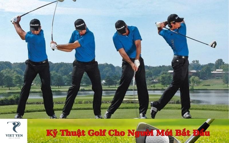 Kỹ Thuật Golf Cho Người Mới Bắt Đầu