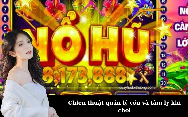 Chiến thuật quản lý vốn và tâm lý khi chơi
