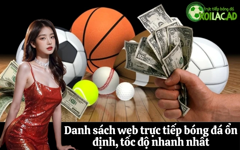 Danh sách web trực tiếp bóng đá ổn định, tốc độ nhanh nhất