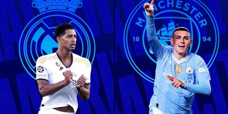 Tỷ số được dự đoán sát sao trước giờ khai trận Real Madrid vs Man City