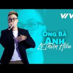 Lời Bài Hát Lê Thiện Hiếu Ông Bà Anh - Hợp Âm Chuẩn