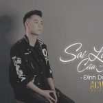 Lời Bài Hát Đình Dũng Sai Lầm Của Anh - Lyrics & Hợp Âm Chuẩn